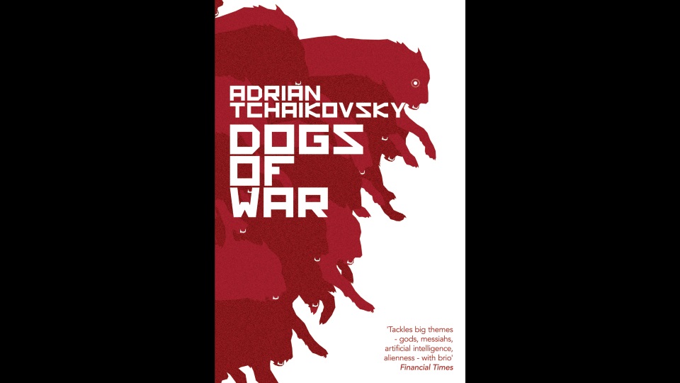 adrian tchaikovsky dogs of war